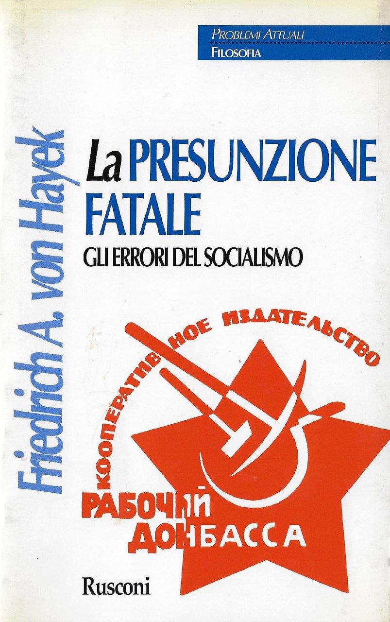 La presunzione fatale. Gli errori del socialismo