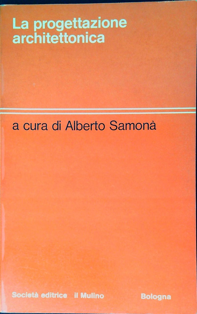 La progettazione architettonica : atti del secondo Seminario di Gibilmanna