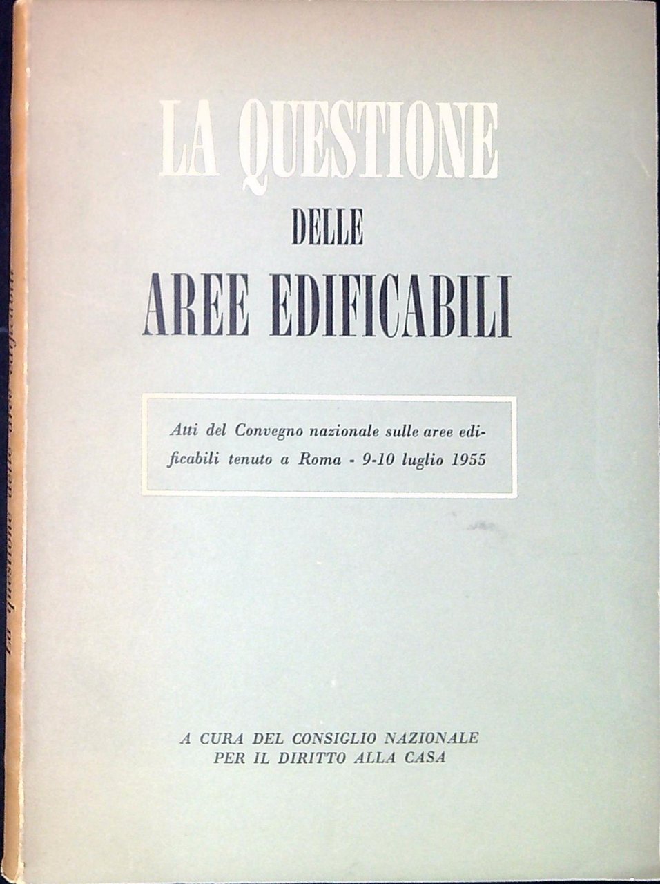 La questione delle aree edificabili : atti del convegno nazionale …