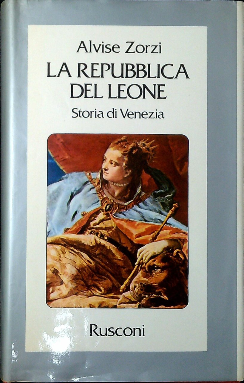 La repubblica del leone : storia di Venezia