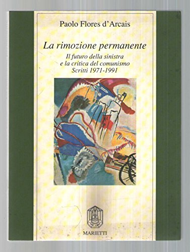 La rimozione permanente. Il futuro della sinistra e la critica …