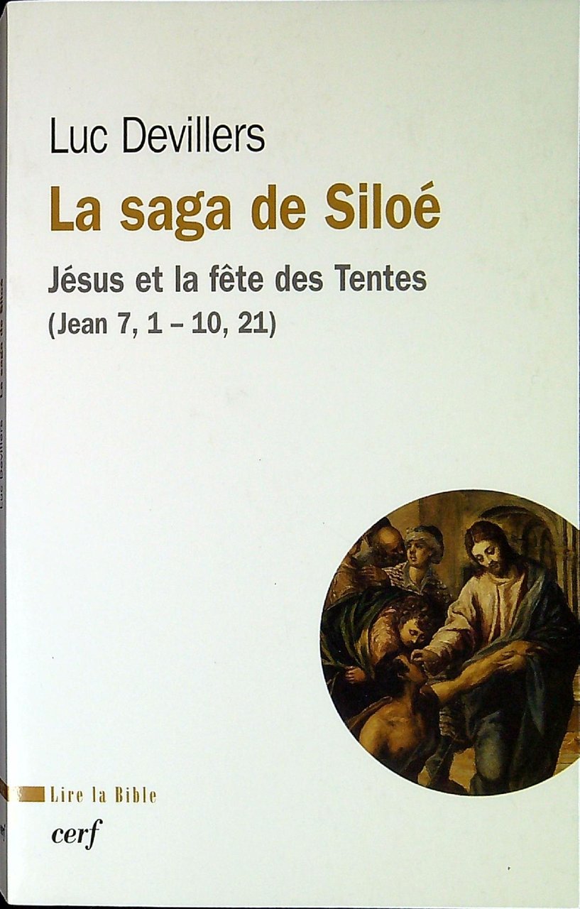 La saga de Siloé : Jésus et la fête des …