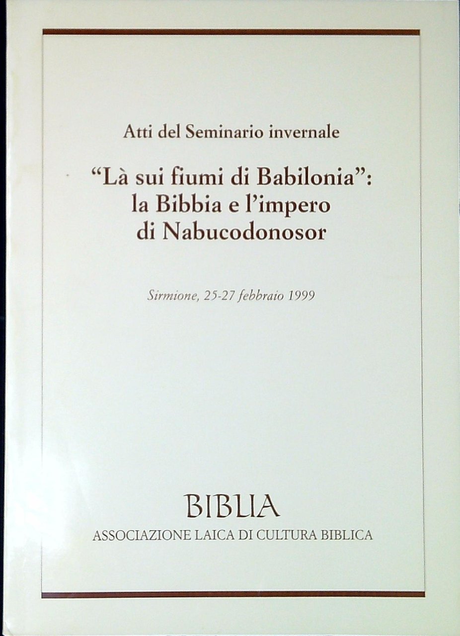 Là sui fiumi di Babilonia: la Bibbia e l'impero di …