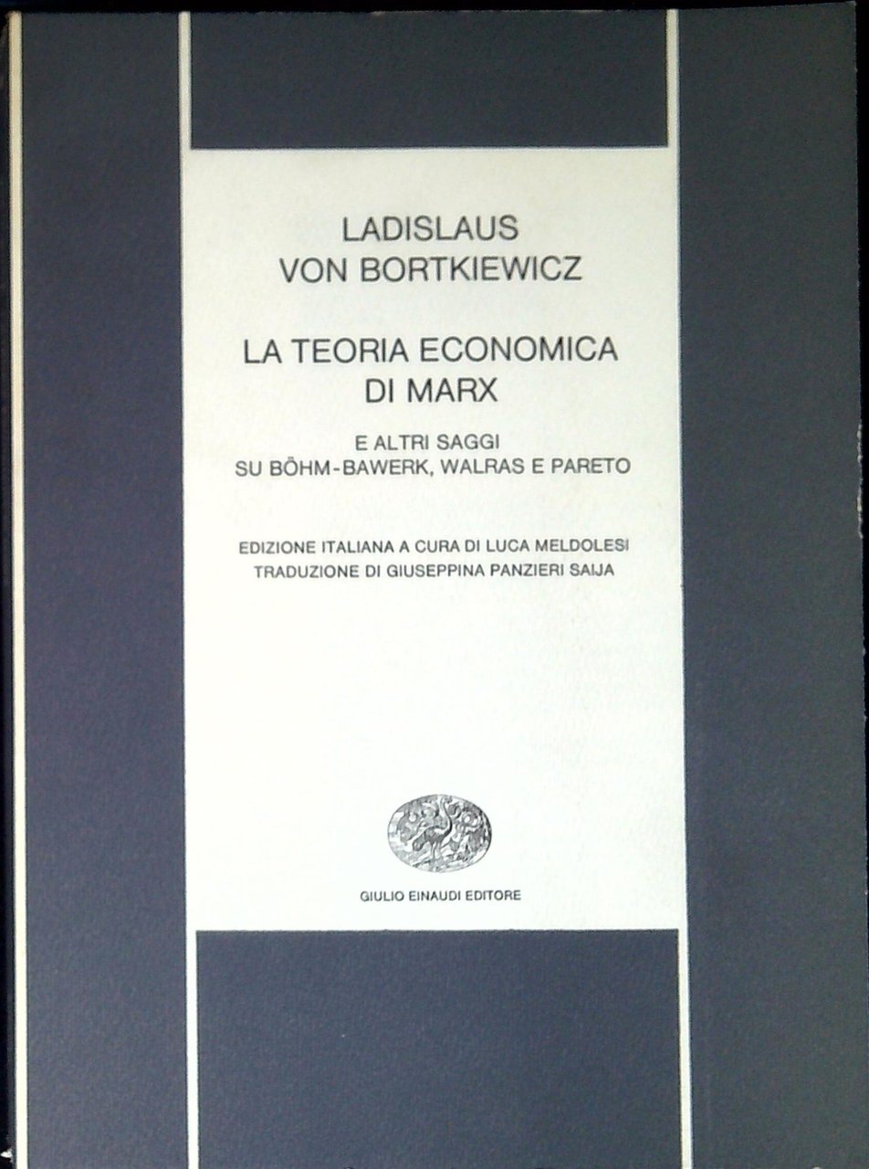 La teoria economica di Marx e altri saggi su Bohm-Bawerk, …