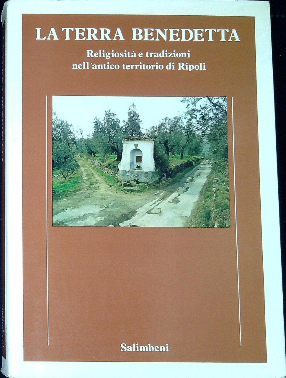 La terra benedetta : religiosità e tradizioni nell'antico territorio di …