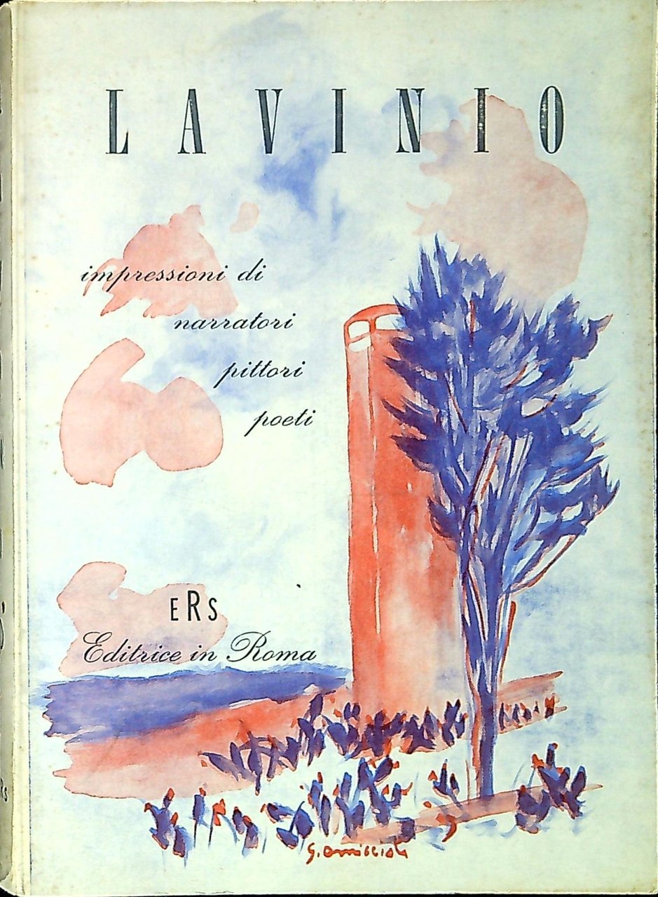 Lavinio. Impressioni Di Narratori Pittori Poeti