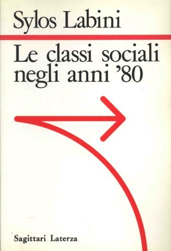 Le classi sociali degli anni Ottanta