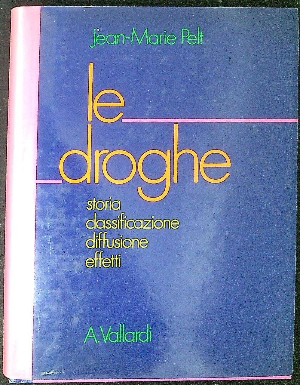 Le droghe : storia, classificazione, diffusione ed effetti