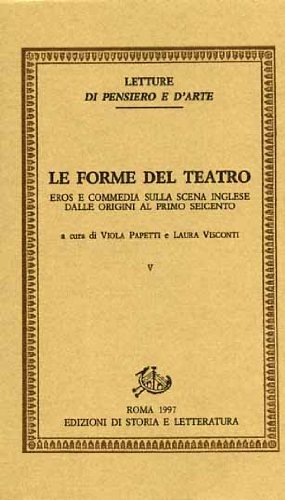 Le forme del teatro. Vol.V: Eros e commedia sulla scena …