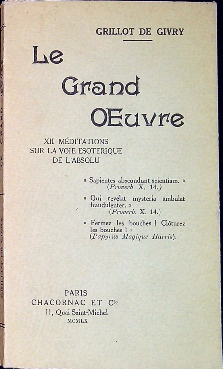 Le Grand oeuvre : XII meditations sur la voie esoterique …