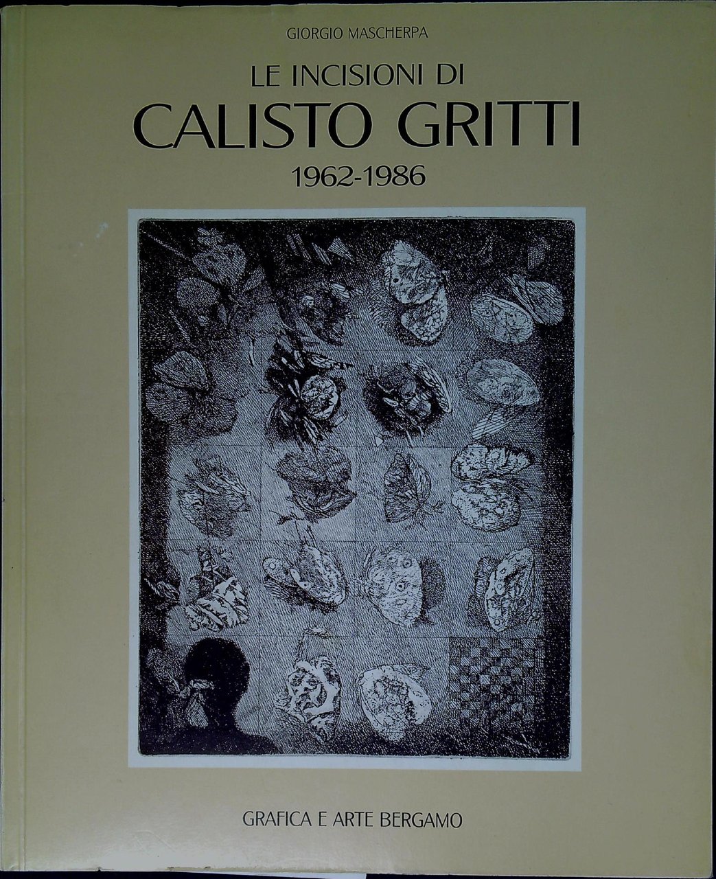 Le incisioni di Calisto Gritti 1962-1986