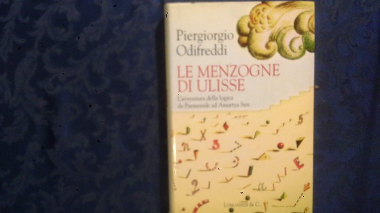 Le menzogne di Ulisse. L'avventura della logica da Parmenide ad Amartya Sen