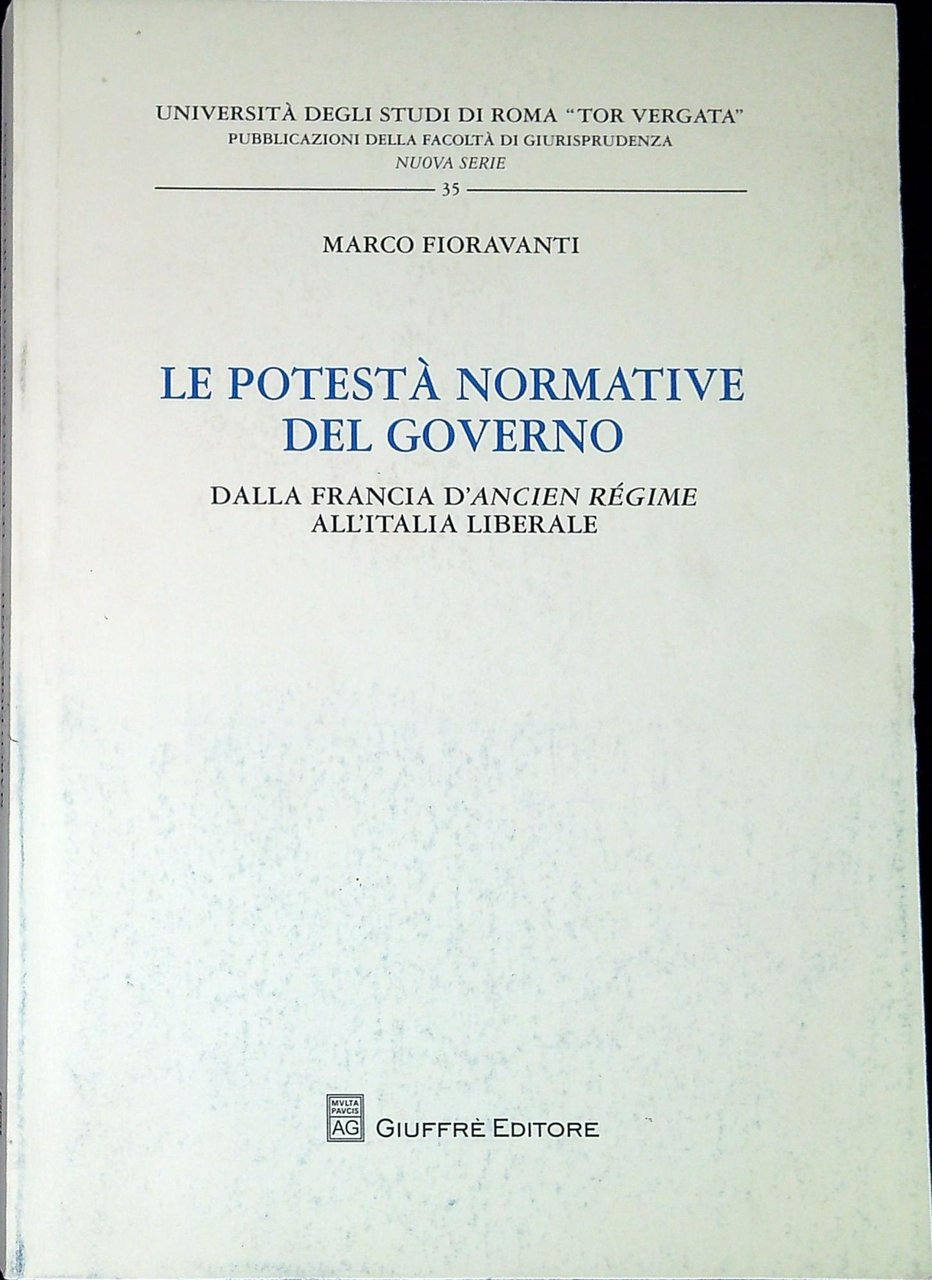 Le potestà normative del governo : dalla Francia d'ancien régime …