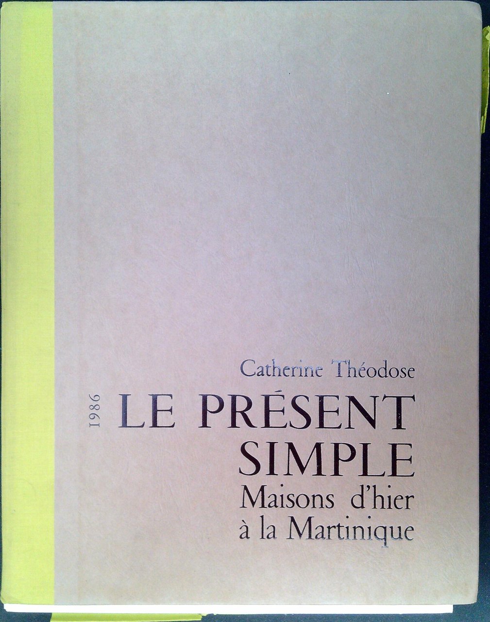 Le present simple. Maisons d'hier a la Martinique