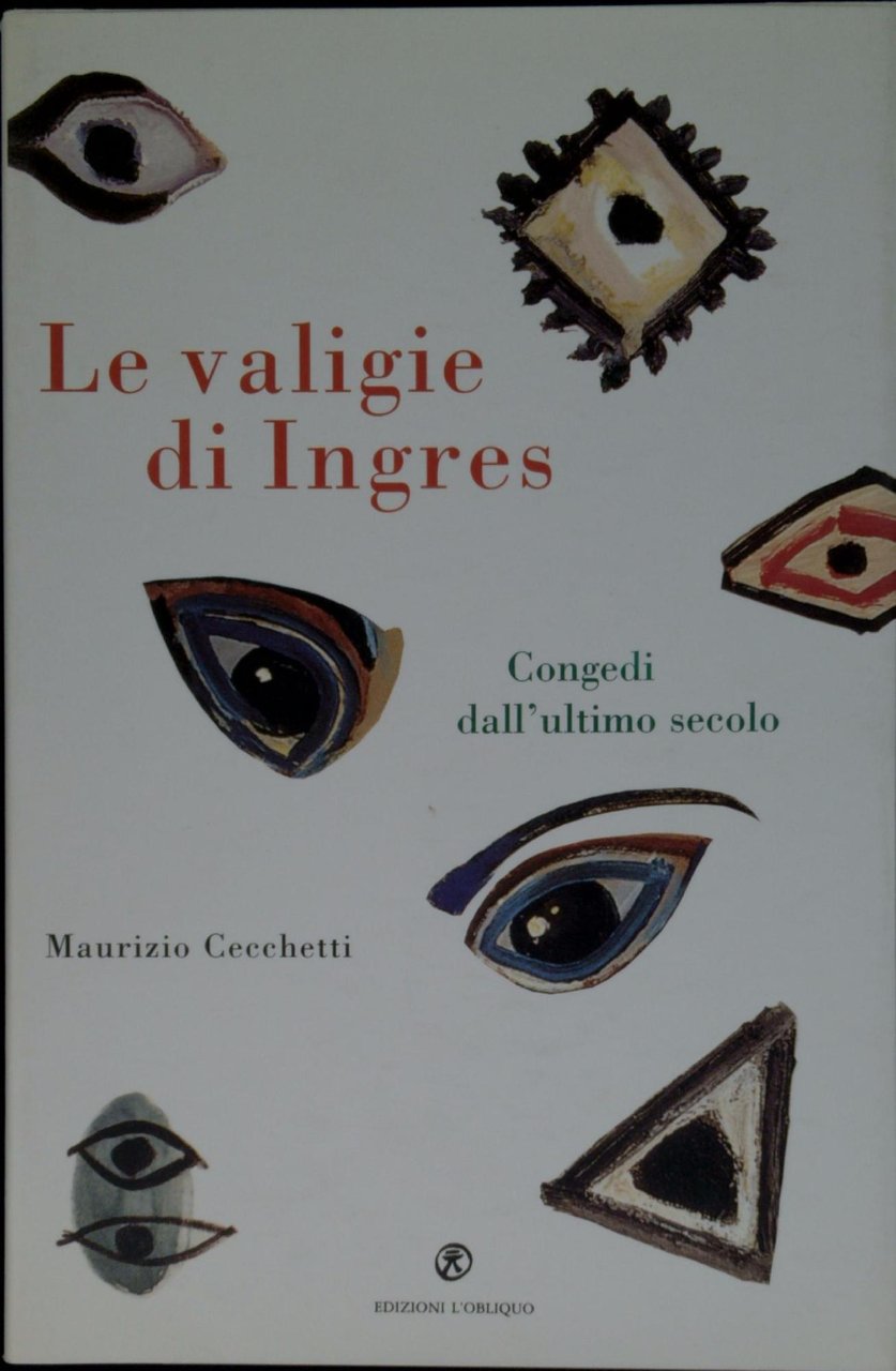 Le valigie di Ingres : congedi dall'ultimo secolo