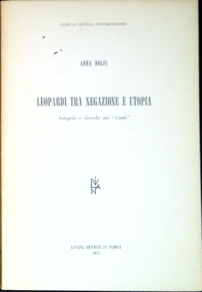 Leopardi tra negazione e utopia. Indagini e ricerche sui Canti