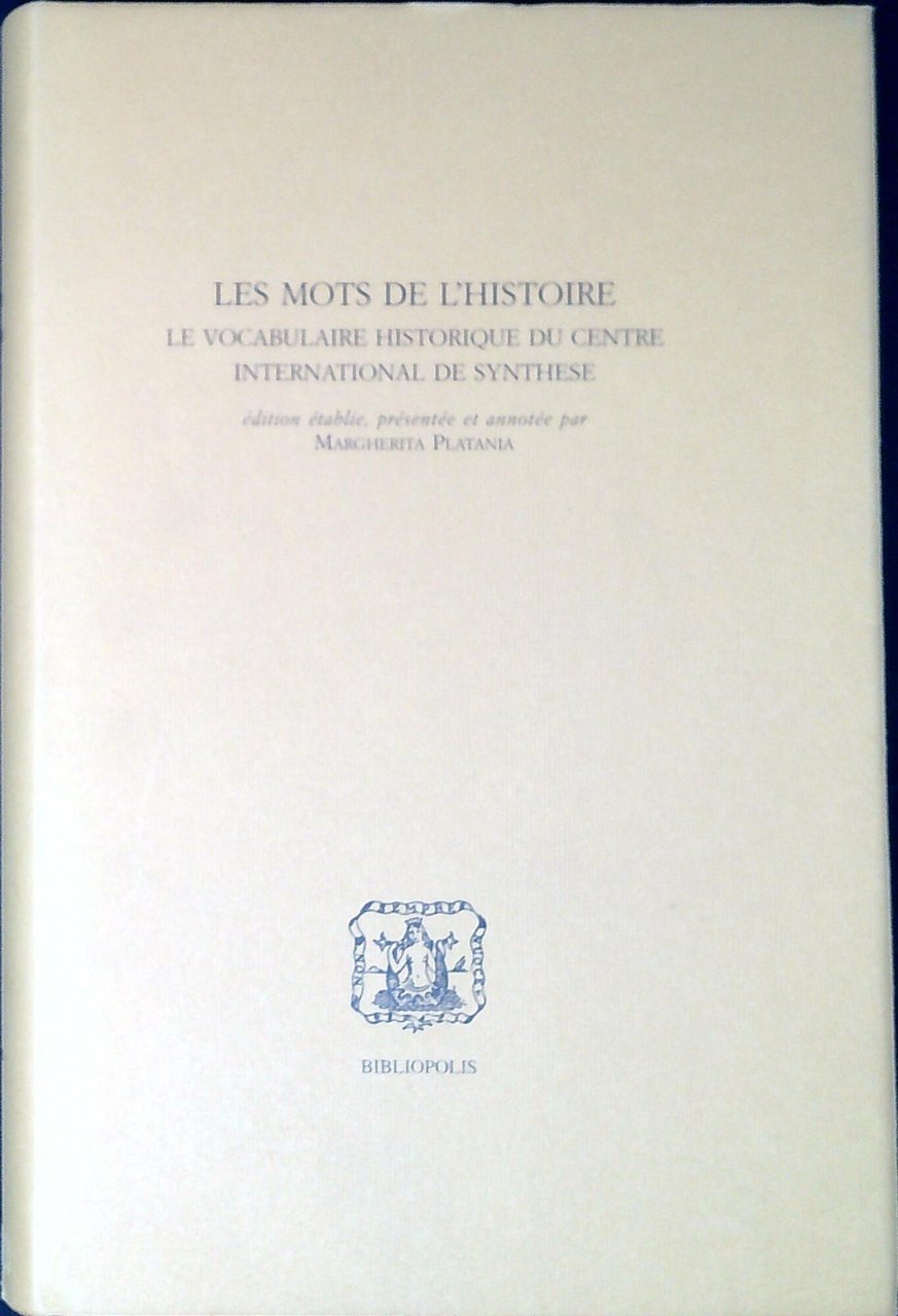 Les mots de l'histoire. Le vocabulaire historique du Centre international …
