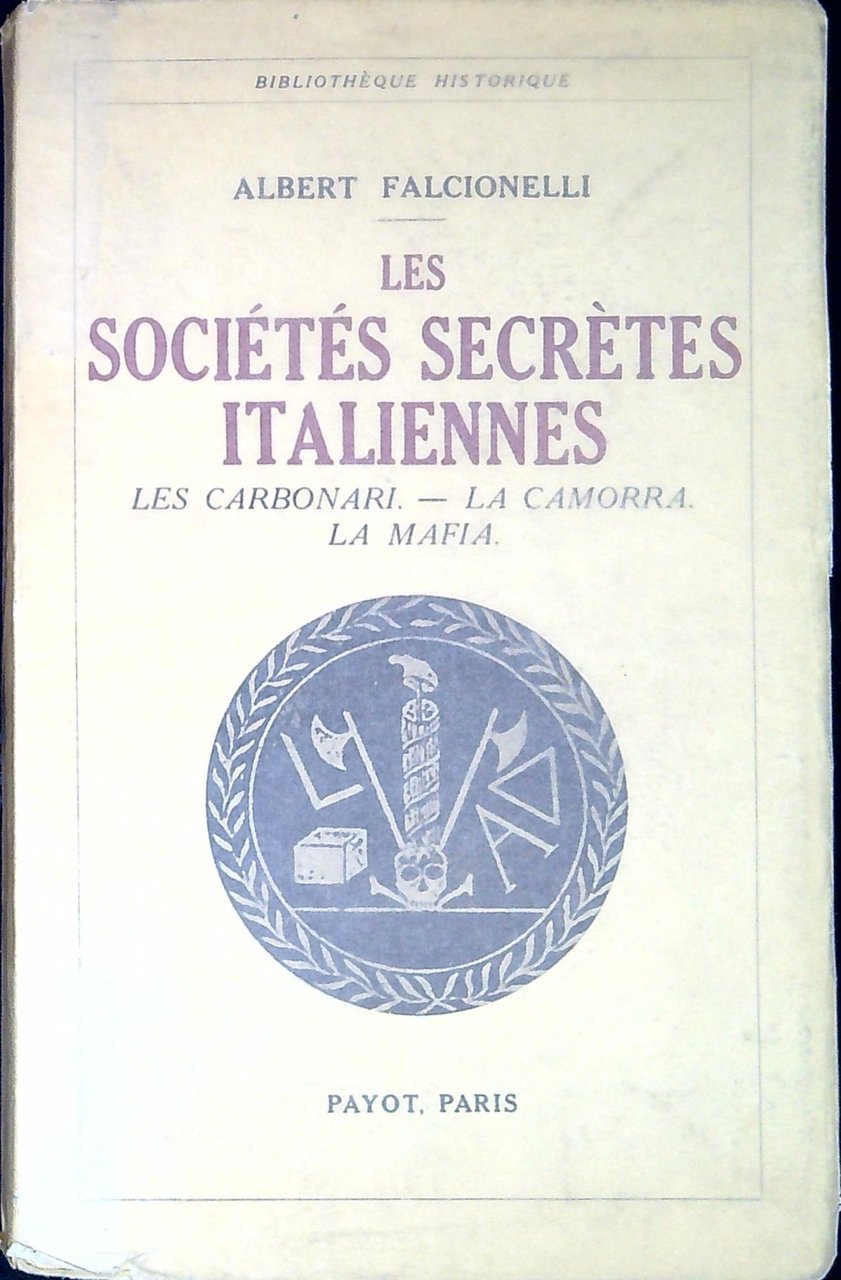 Les societes secretes italiennes : les carbonari, la camorra, la …