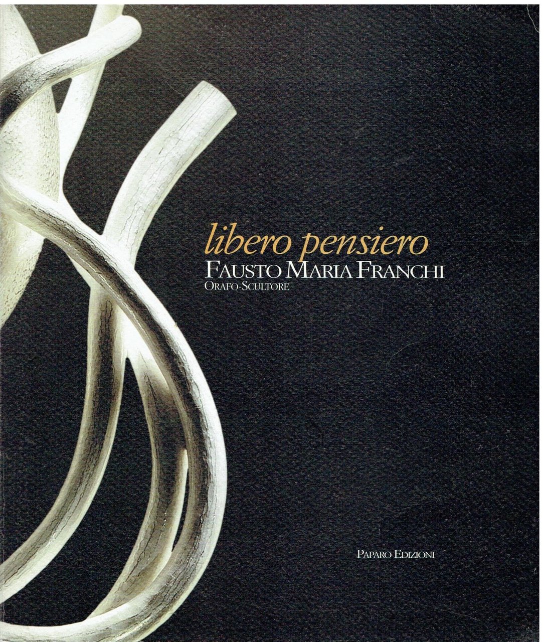 Libero Pensiero orafo scultore. Catalogo della mostra (Napoli, 14 maggio-30 …