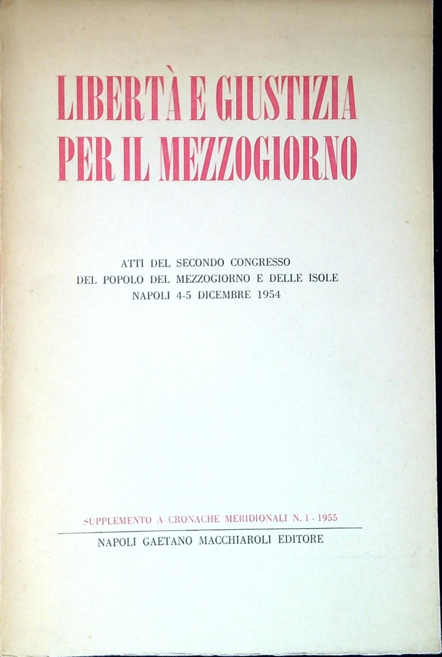 Libertà e giustizia per il Mezzogiorno : Atti del secondo …