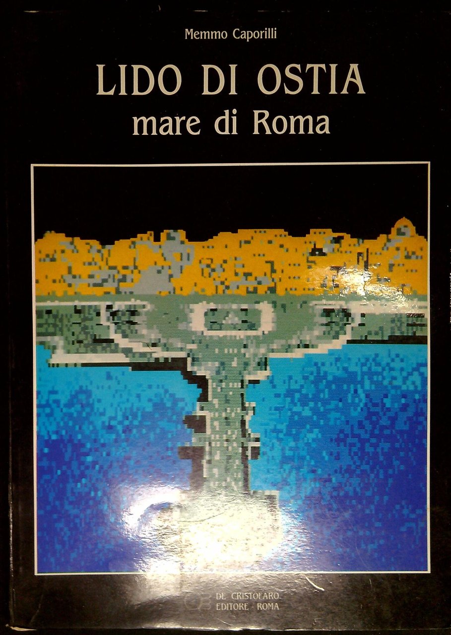 Lido di Ostia, mare di Roma : storia fotografica dalle … | Immagine principale