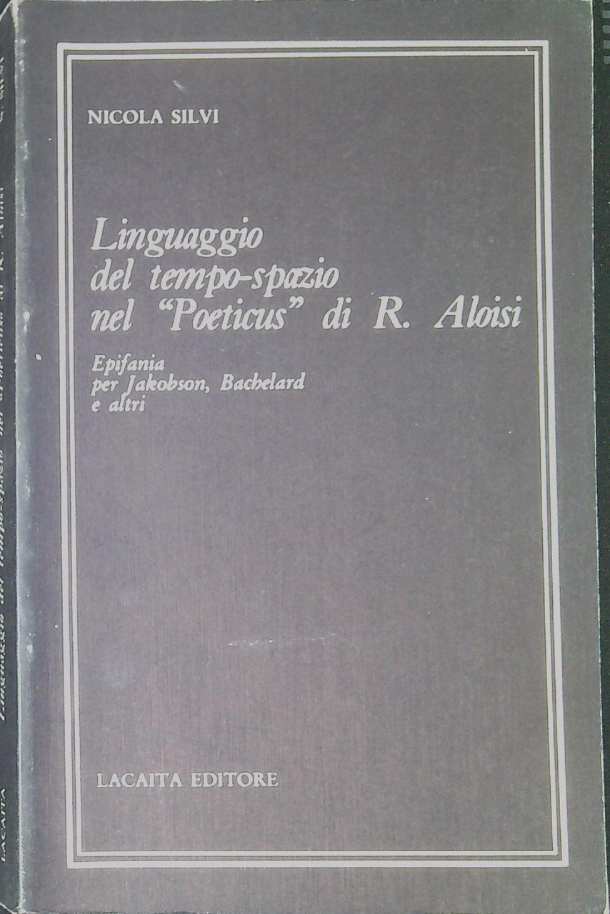 Linguaggio del tempo-spazio nel Poeticus di R. Aloisi : epifania …