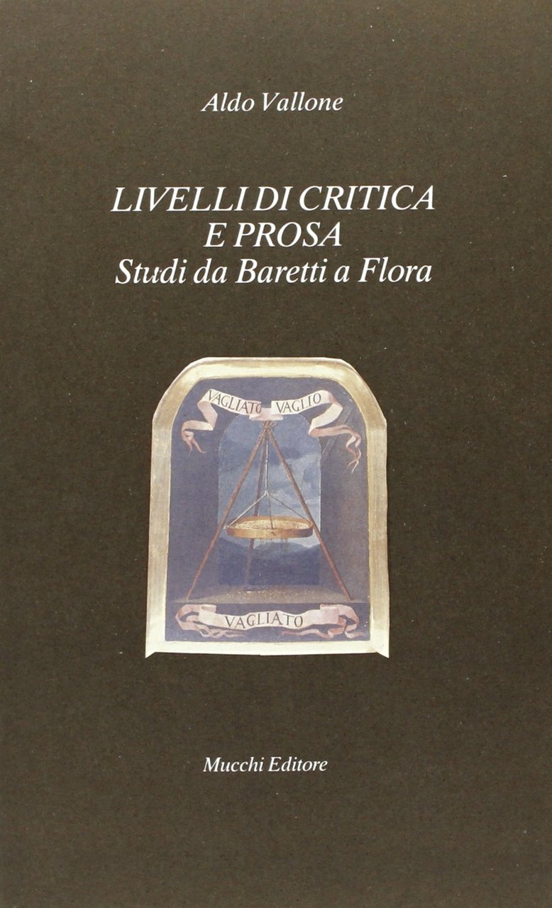 Livelli di critica e prosa. Studi da Baretti a Flora