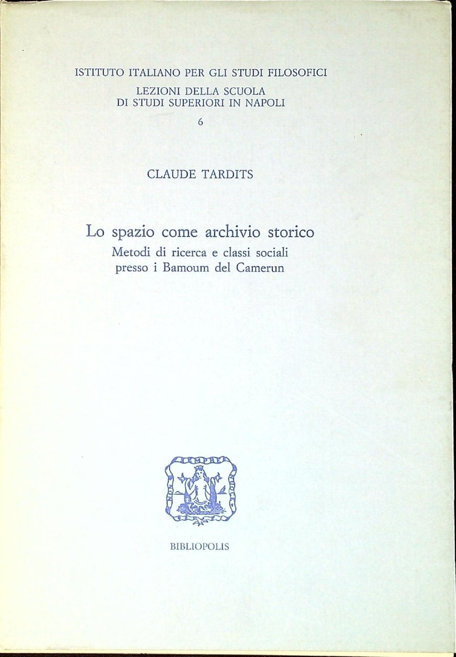 Lo spazio come archivio storico : metodi di ricerca e …