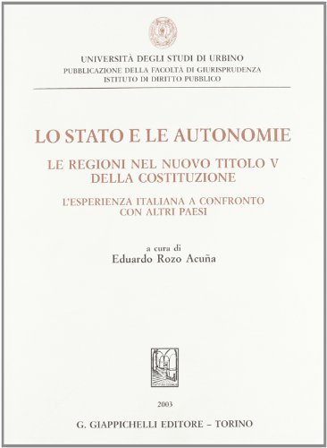Lo Stato e le autonomie. Le regioni nel nuovo titolo …