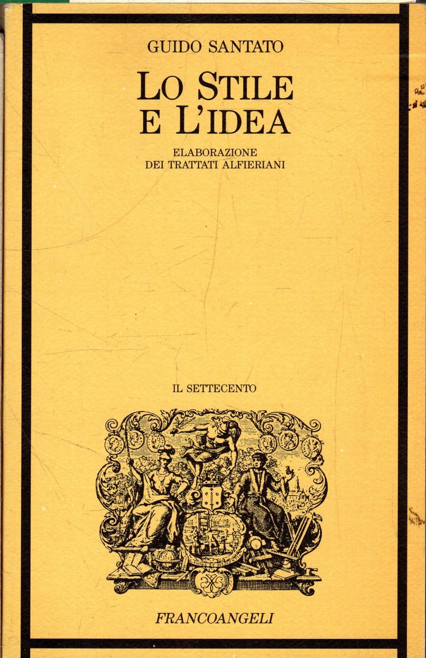Lo stile e l'idea. Elaborazione dei trattati alfieriani