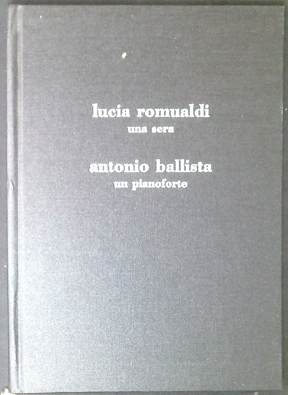 Lucia Romualdi : una sera . Antonio Ballista : un …