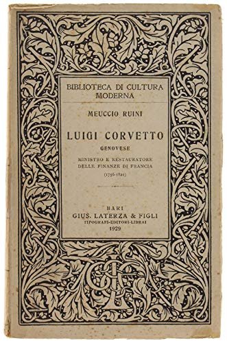 Luigi Corvetto genovese. Ministro e restauratore delle finanze di Francia …