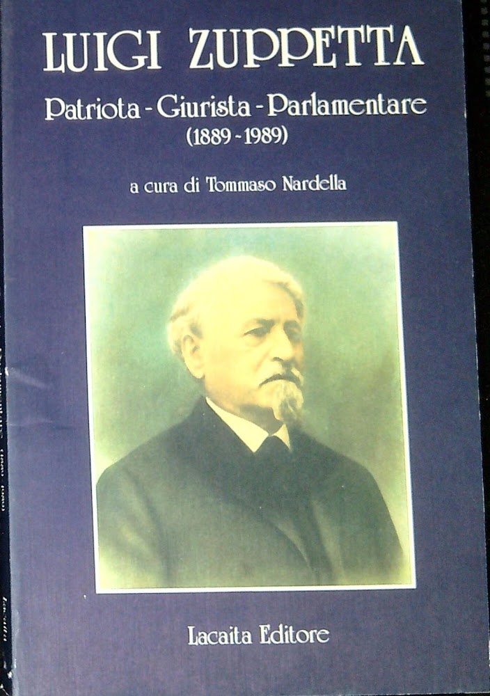 Luigi Zuppetta : patriota, giurista e parlamentare (1889-1989)