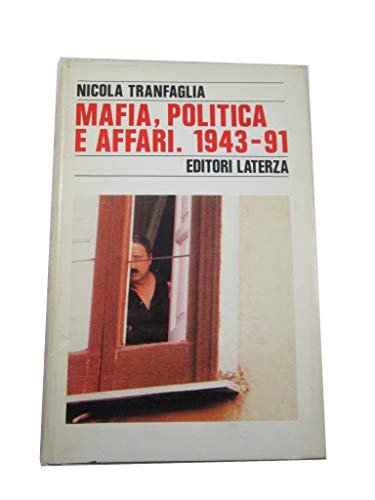 Mafia, politica e affari nell'Italia repubblicana 1943-1991