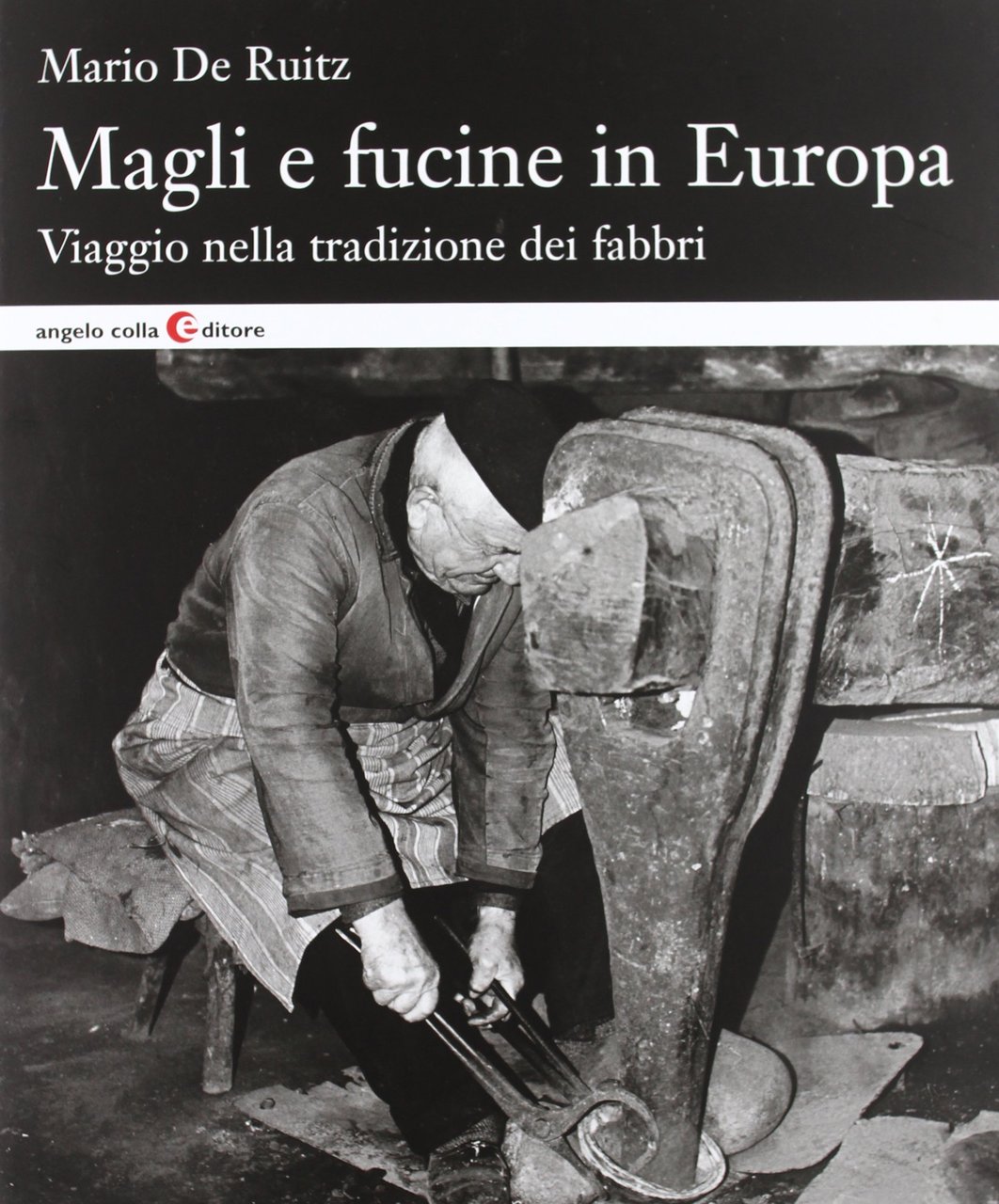 Magli e fucine in Europa. Viaggio nella tradizione dei fabbri