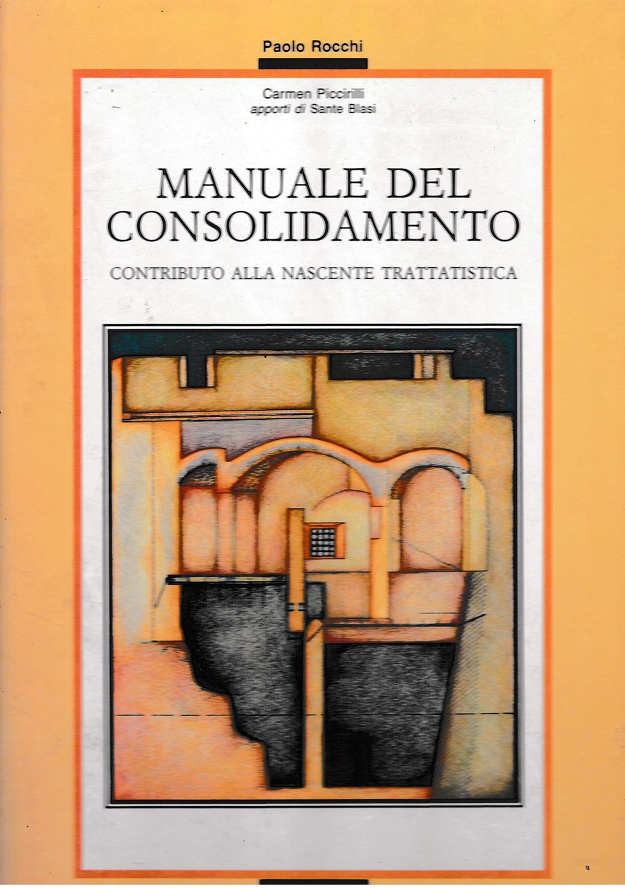Manuale del consolidamento. Contributo alla nascente trattatistica