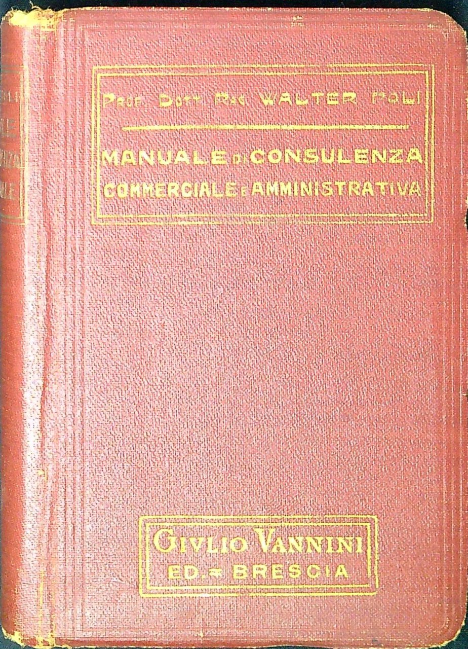 Manuale teorico-pratico di consulenza commerciale e amministrativa : prontuario del … | Immagine principale