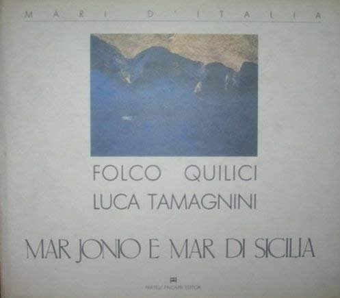 Mar Jonio e mar di Sicilia. Ediz. illustrata