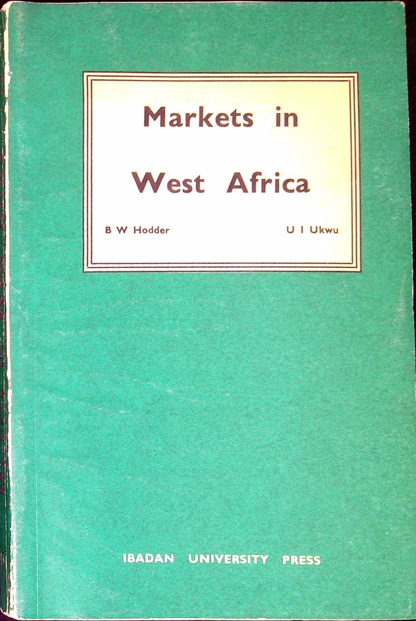 Markets in West Africa: Studies of Markets and Trade among …