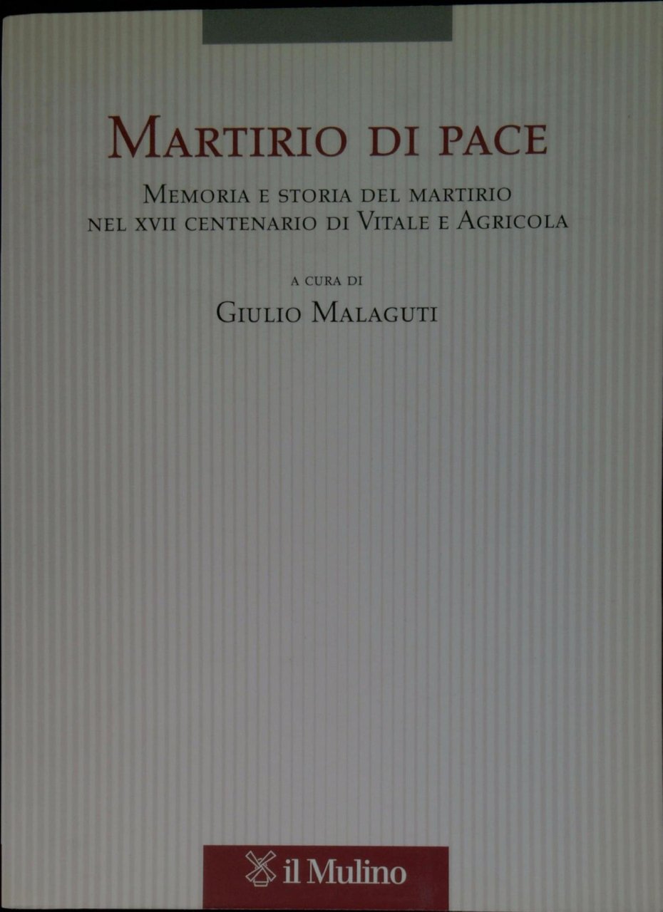 Martirio di pace : memoria e storia del martirio nel …