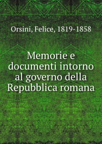 Memorie e documenti intorno al Governo della Repubblica romana