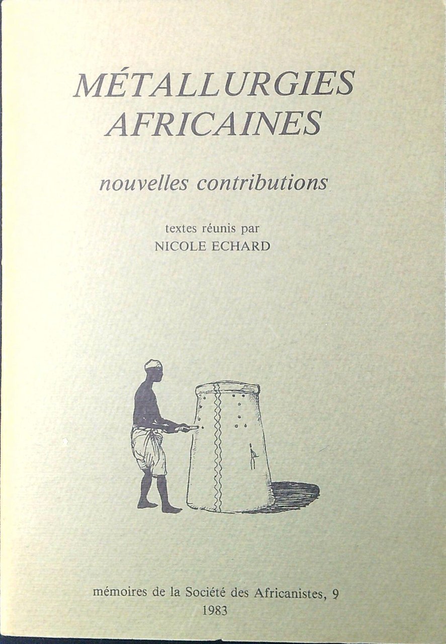 Métallurgies africaines : nouvelles contributions