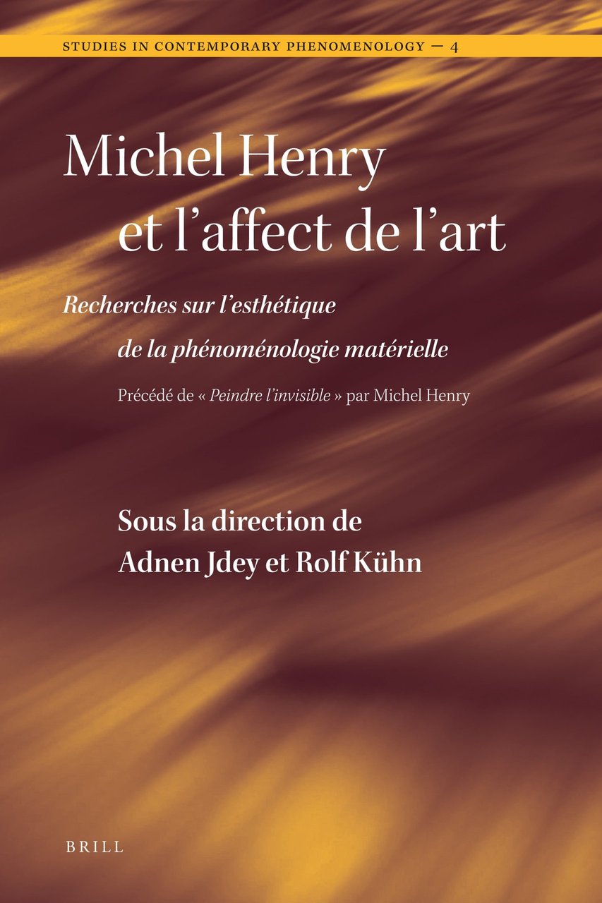 Michel Henry Et L'affect De L'art: Recherches Sur L'esthetique De …