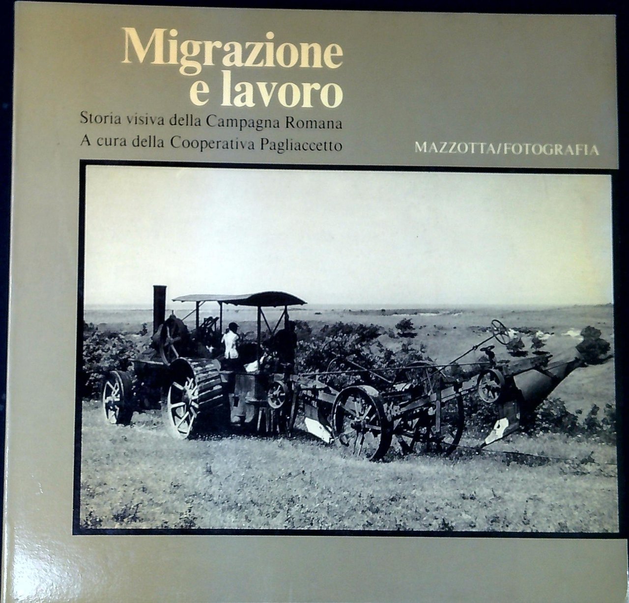 Migrazione e lavoro : storia visiva della Campagna Romana