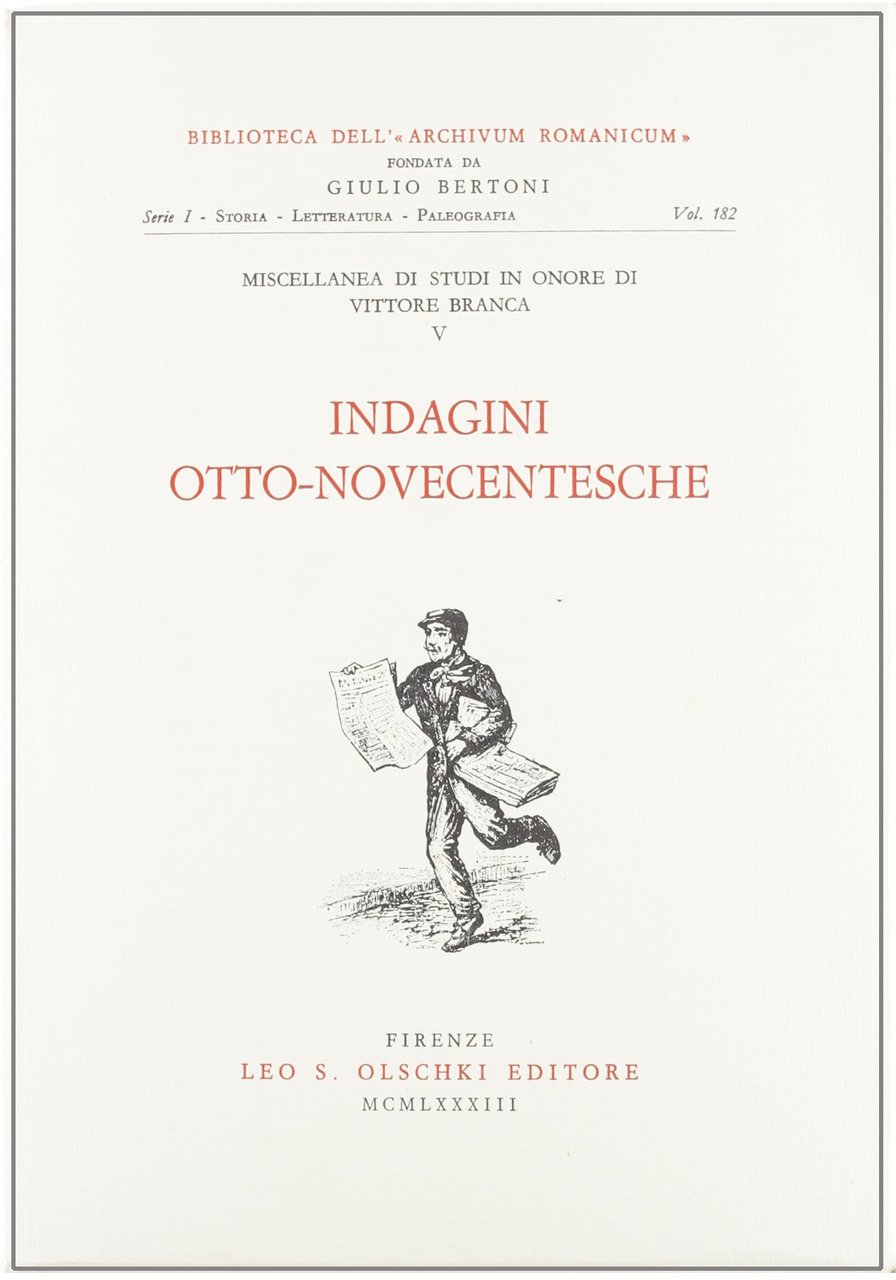Miscellanea di studi in onore di Vittore Branca. Indagini Otto-Novecentesche …