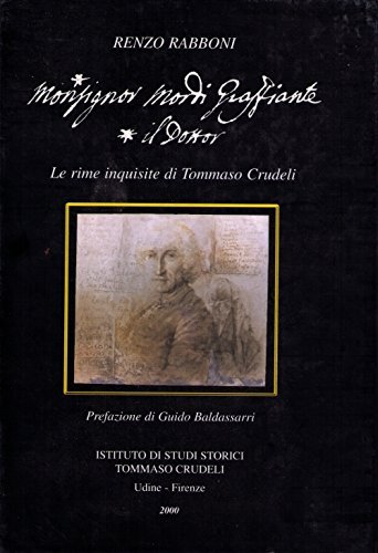 Monsignor. Il dottor Mordi Graffiante. Le rime inquisite di Tommaso …