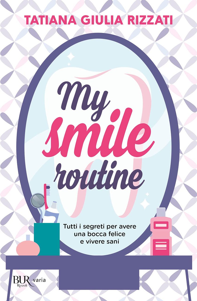 My smile routine. Tutti i segreti per avere una bocca … | Immagine principale