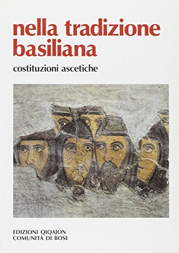 Nella tradizione basiliana. Costituzioni ascetiche. Ammonizioni a un figlio spirituale | Immagine principale