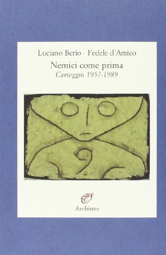 Nemici come prima. Carteggio 1957-1989