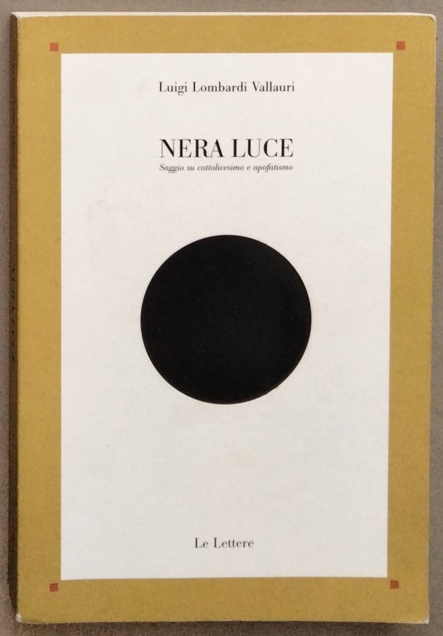 Nera luce. Saggio su cattolicesimo e apofatismo